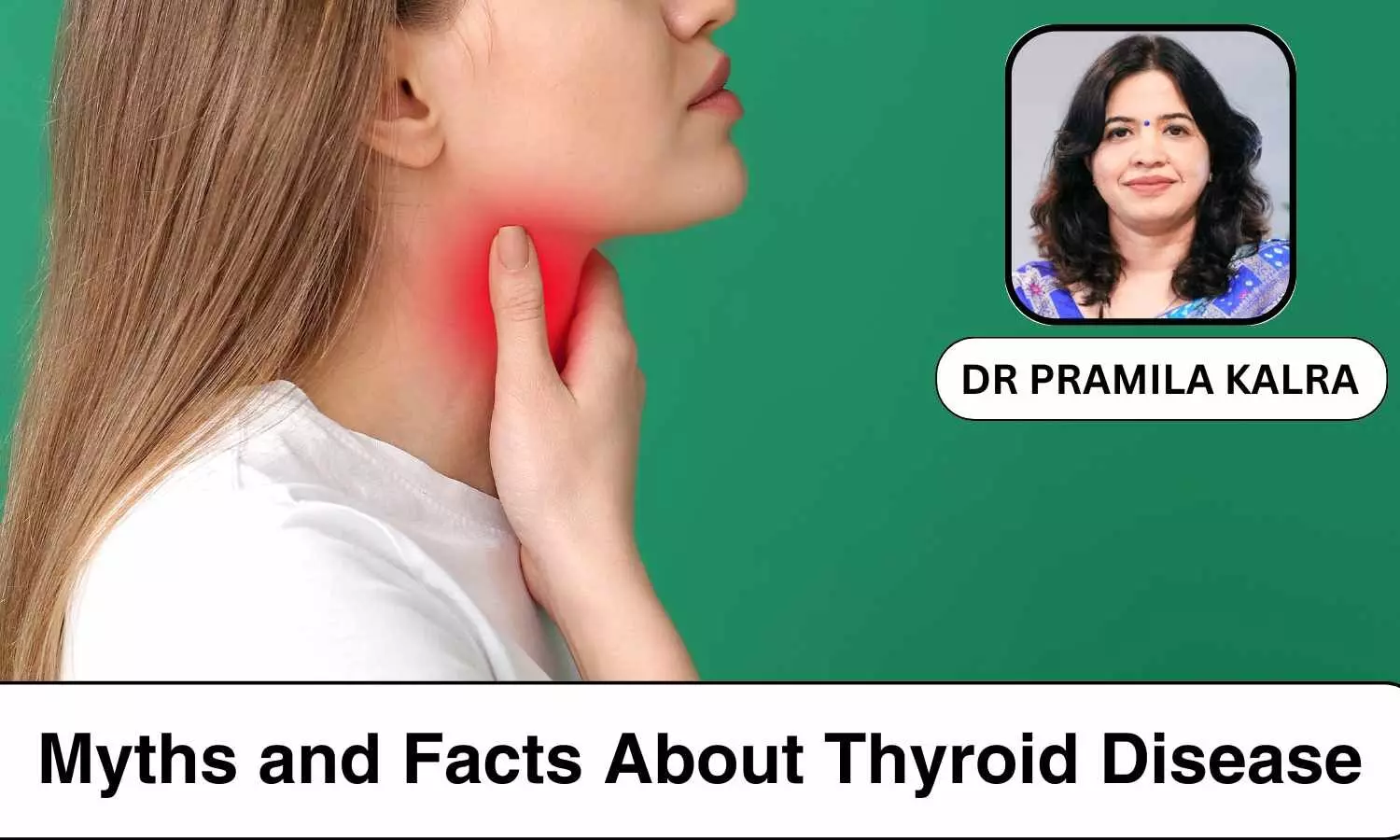 9 Common Myths and Facts About Thyroid Disease - Dr Pramila Kalra