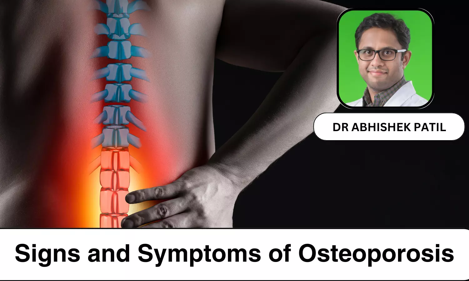 What are the signs and symptoms of Osteoporosis? How can we detect it in the early stages?  - Dr Abhishek Patil