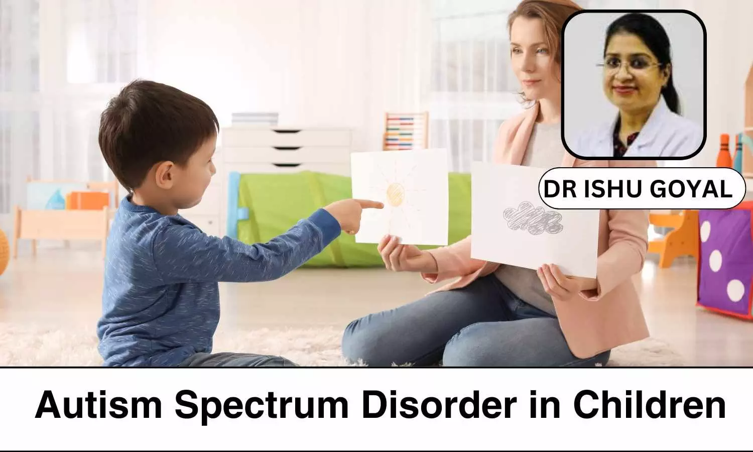 Recognizing and Addressing Autism Spectrum Disorder in Children - Dr Ishu Goyal