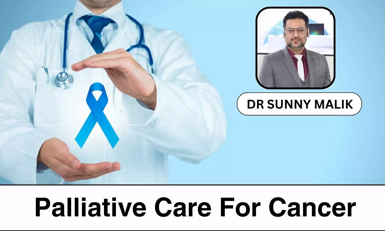 Palliative Care: The New Rising Pillar of Cancer Care - Dr Sunny Malik