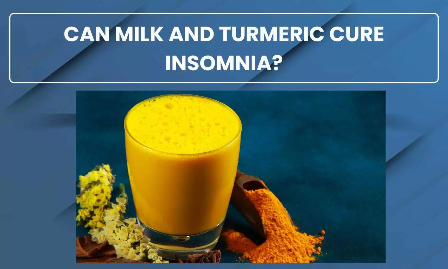 Fact Check: Can milk and turmeric cure Insomnia?