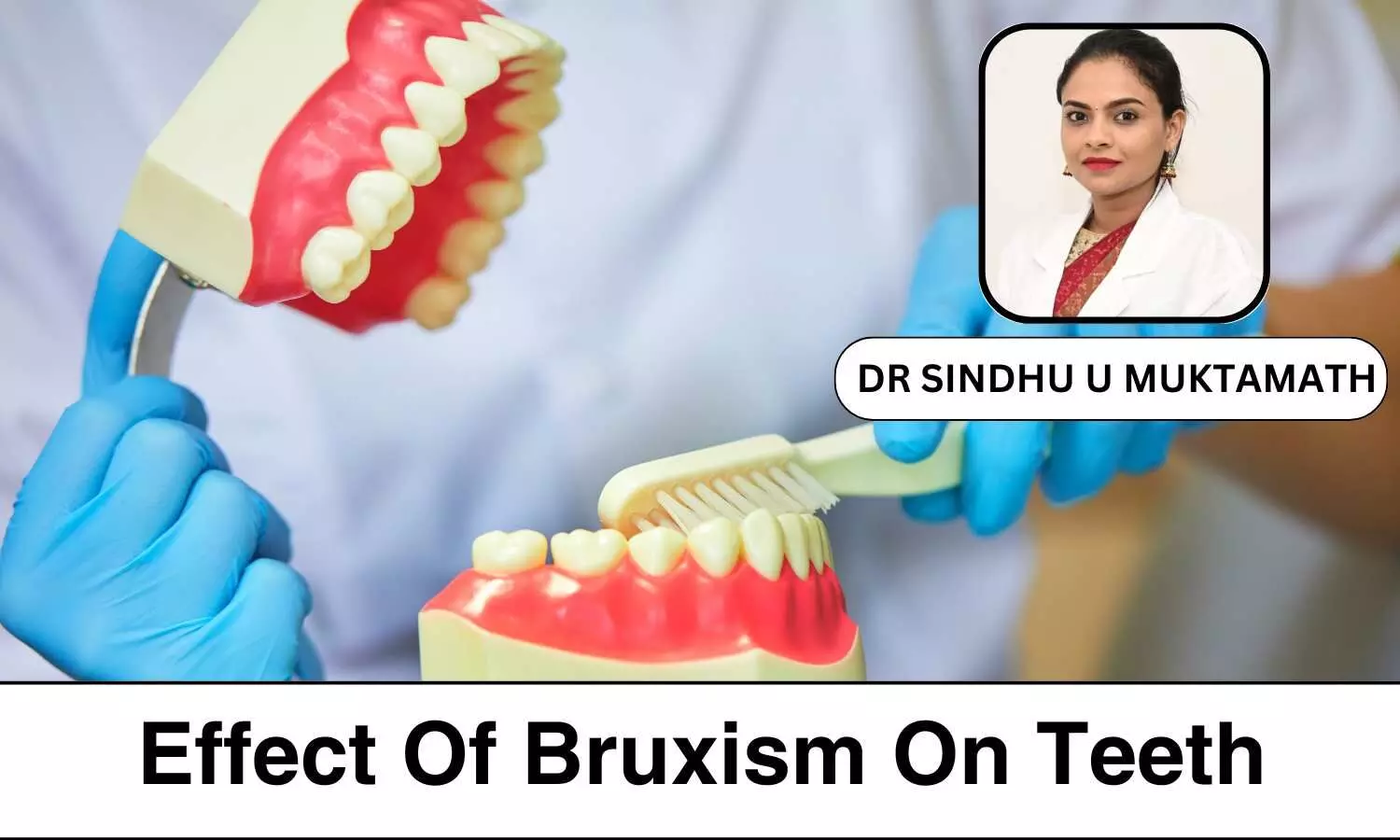 How Jaw Clenching is Secretly Damaging Your Teeth? - Dr Sindhu U Muktamath