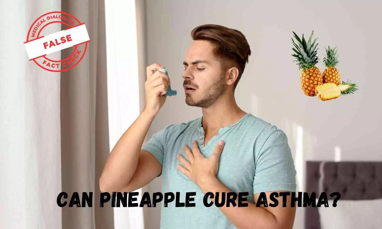 Fact Check: Can pineapple cure Asthma?