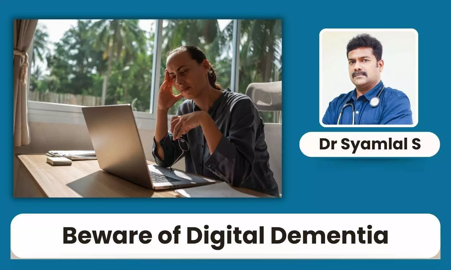 Too Much Screen Time, No Exercise? Beware of Digital Dementia - Dr Syamlal S