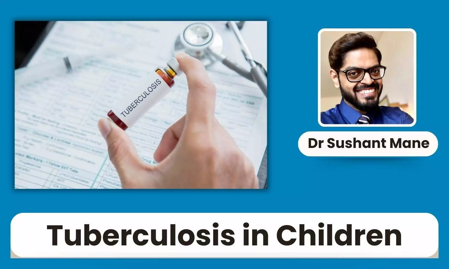 Tuberculosis in Children: Management and Overcoming the Challenges - Dr Sushant Mane