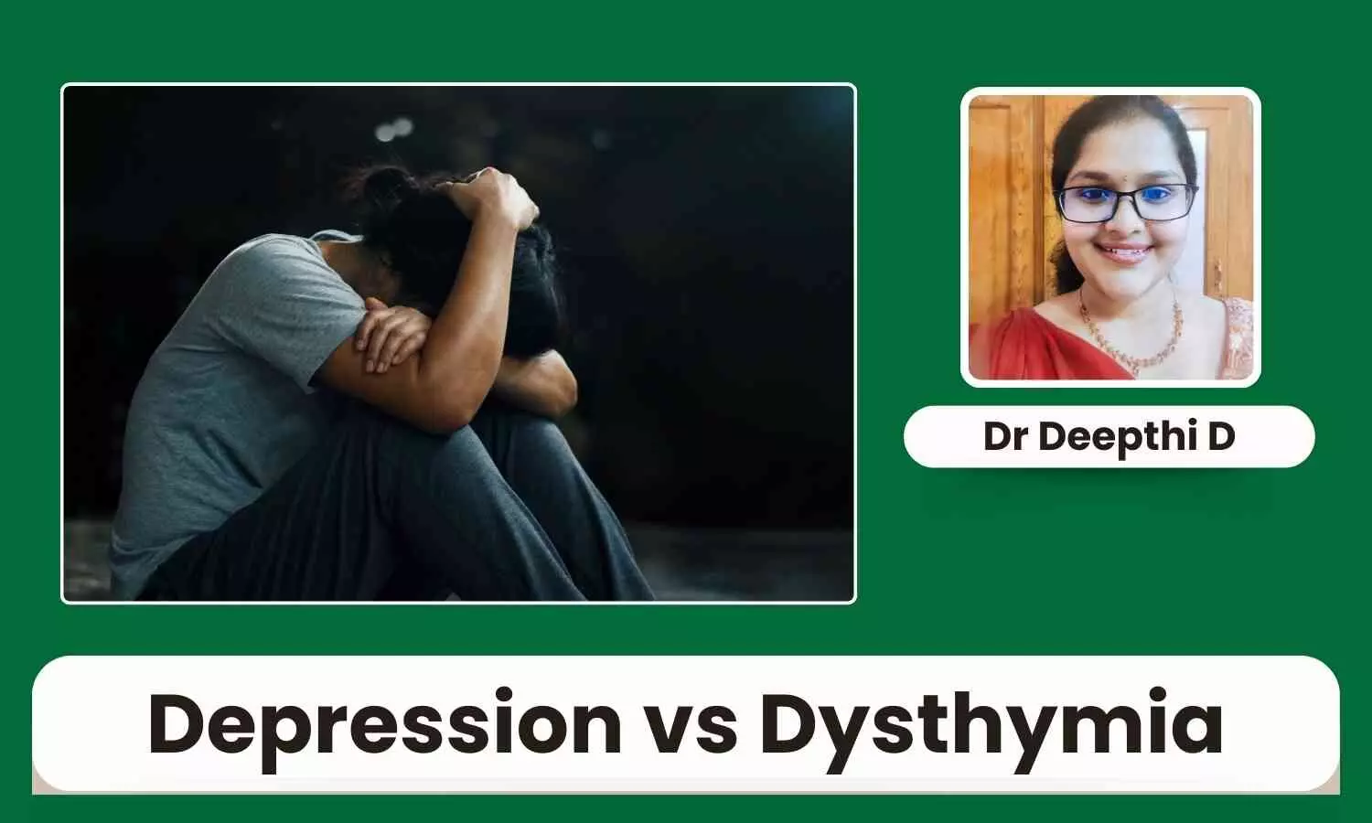 Depression vs Dysthymia: What’s the Difference? - Dr Deepthi D