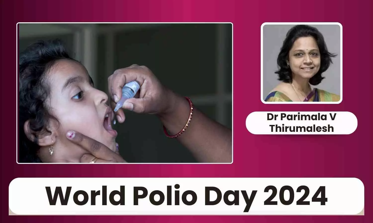 Polio: A Global Challenge and India’s Fight on World Polio Day - Dr Parimala V Thirumalesh