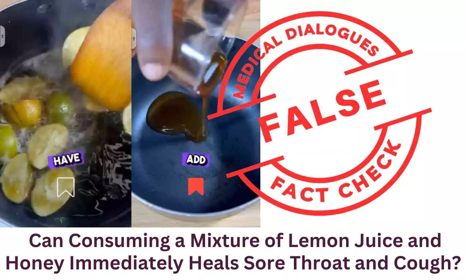 Fact Check:  Can Consuming a Mixture of Lemon Juice and Honey Immediately Heals Sore Throat and Cough?