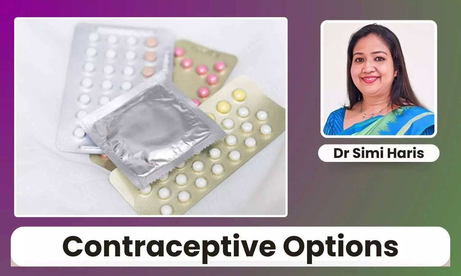 Contraceptive Choices: Exploring Temporary and Permanent Family Planning Options - Dr Simi Haris