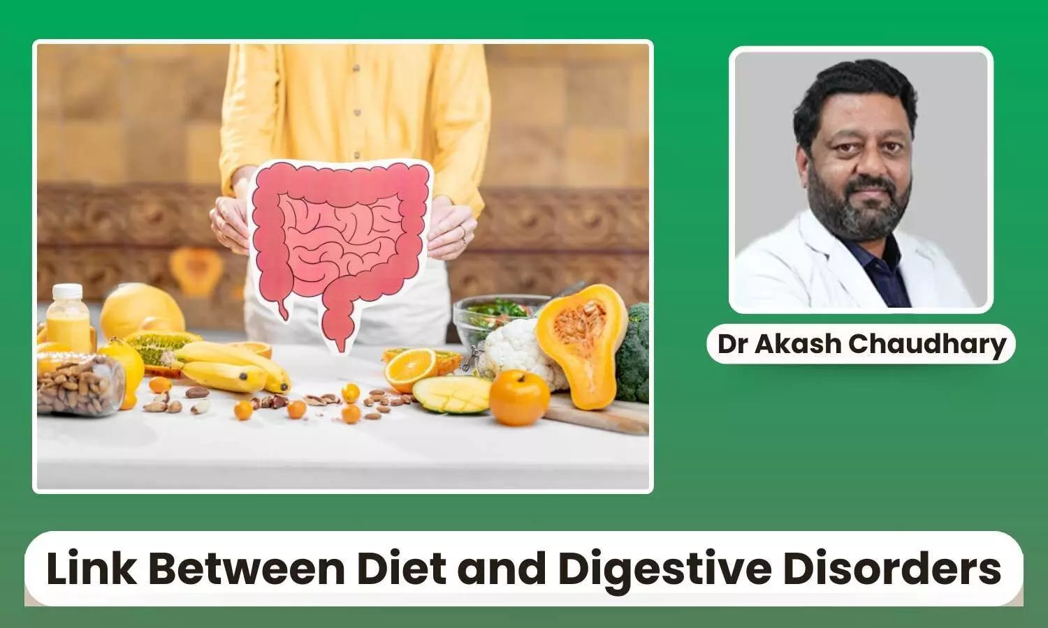 How Processed Foods Are Damaging Your Gut: Link Between Diet and Digestive Disorders - Dr Akash Chaudhary