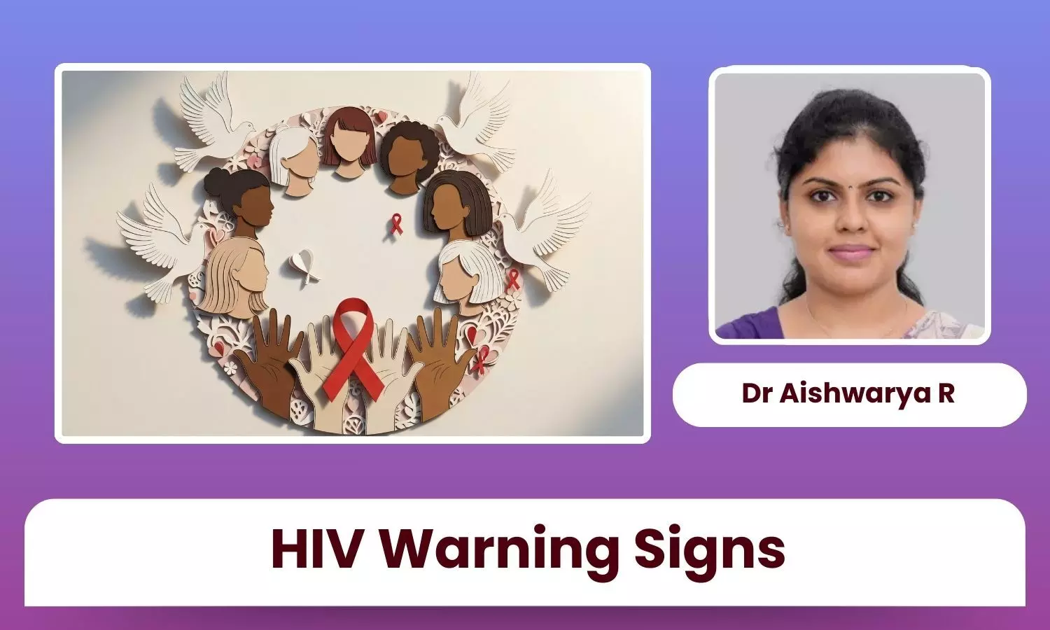 Signs And Symptoms Of HIV You Should Not Ignore - Dr Aishwarya R Signs And Symptoms Of HIV You Should Not Ignore - Dr Aishwarya R