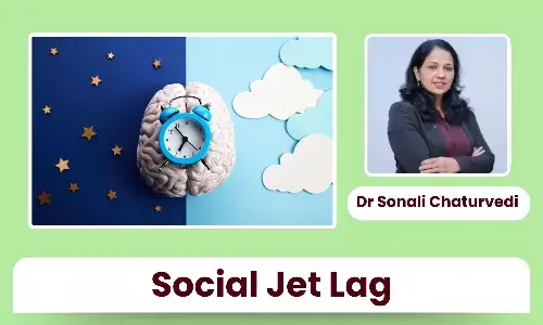 Social Jet Lag: The Hidden Circadian Disorder Fuelled by Weekend Sleep Swings -  Dr Sonali Chaturvedi