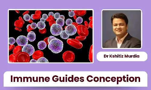 How the Immune System Shapes Conception and Implantation - Dr Kshitiz Murdia How the Immune System Shapes Conception and Implantation - Dr Kshitiz Murdia