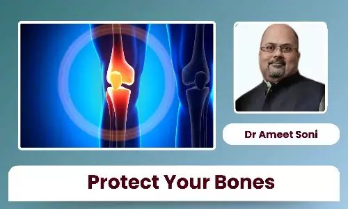 After 40, It’s Your Bones You Should Be Worried About - Dr Ameet Soni