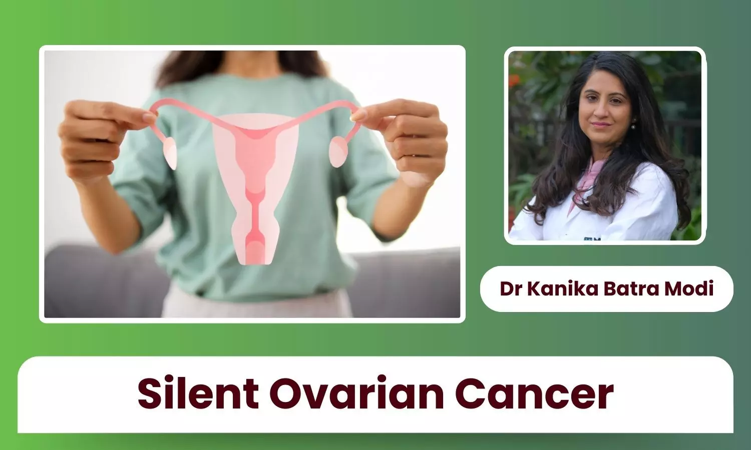 Ovarian Cancer: The Silent Gynaecologic Disease That Often Reaches Oncology Too Late - Dr Kanika Batra Modi Ovarian Cancer: The Silent Gynaecologic Disease That Often Reaches Oncology Too Late - Dr Kanika Batra Modi