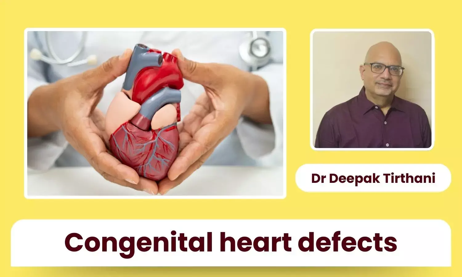 Understanding Congenital Heart Defects in Newborns - Dr Deepak Tirthani