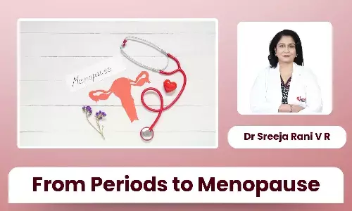 From Periods to Menopause: Understanding the Full Reproductive Health Lifecycle of a Woman - Dr Sreeja Rani V R