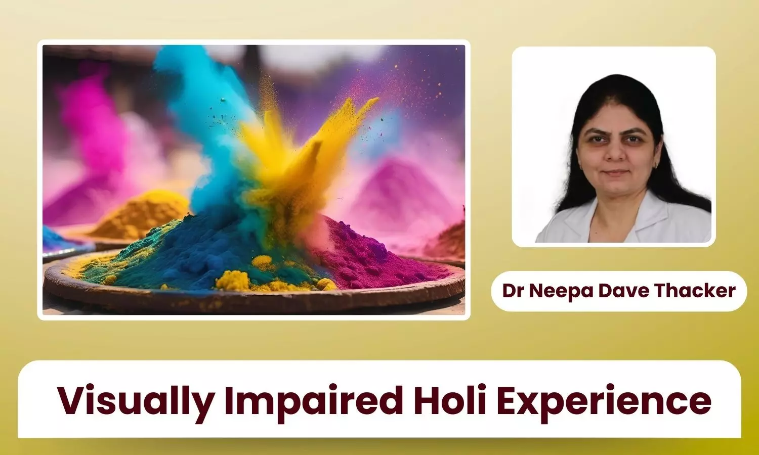Feeling the Colours: How Visually Impaired Children Experience Holi? - Dr Neepa Dave Thacker Feeling the Colours: How Visually Impaired Children Experience Holi? - Dr Neepa Dave Thacker