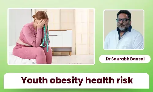 Rising obesity among young people increases the risk of heart disease and diabetes - Dr Saurabh Bansal