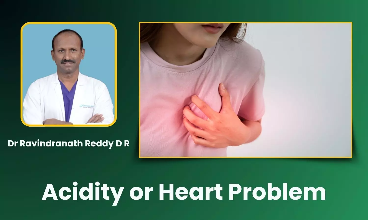 Acidity or Heart Problem? How to Tell the Difference Between Chest Pain Causes - Dr Ravindranath Reddy D R Acidity or Heart Problem? How to Tell the Difference Between Chest Pain Causes - Dr Ravindranath Reddy D R