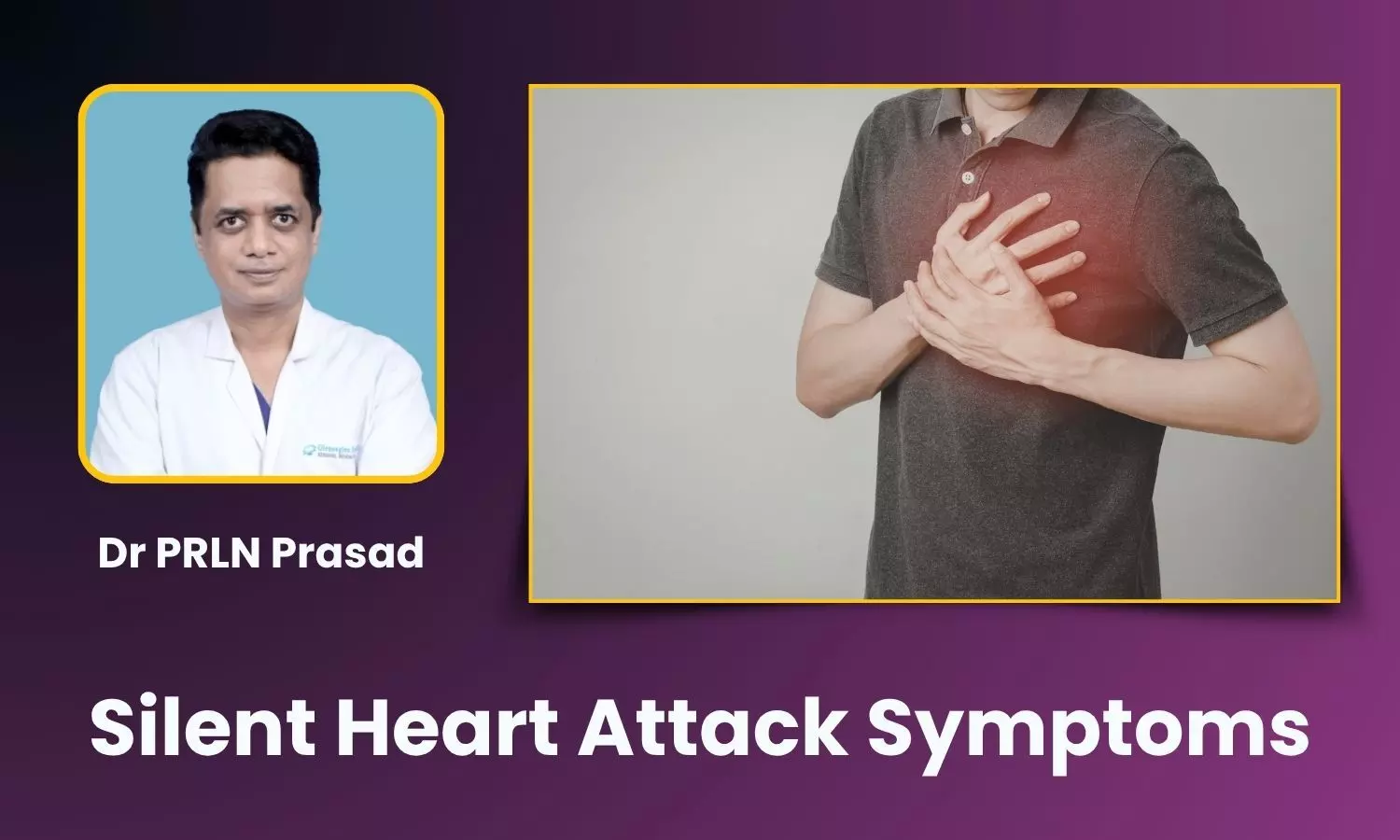 Silent Heart Attack Symptoms: Why Women Often Miss the Warning Signs - Dr PRLN Prasad